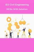 IES Civil Engineering MCQs With Solution  IES Civil Engineering MCQs With Solution