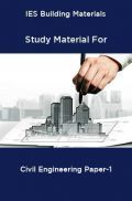 IES Building Materials Study Material For Civil Engineering Paper-1