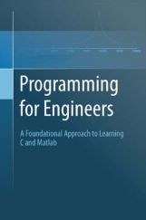 Programming For Engineers A Foundational Approach To Learning C And Matlab Programming For Engineers A Foundational Approach To Learning C And Matlab