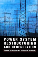 Power System Restructuring And Deregulation Trading, Performance And Information Technology Power System Restructuring And Deregulation Trading, Performance And Information Technology