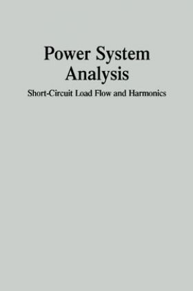 Power System Analysis Short Circuit Load Flow And Harmonics