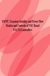 EMTP Transient Stability And Power Flow Models And Control Of VSC Based Facts Controllers EMTP Transient Stability And Power Flow Models And Control Of VSC Based Facts Controllers