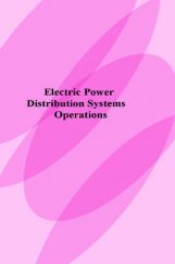 Electric Power Distribution Systems Operations Electric Power Distribution Systems Operations