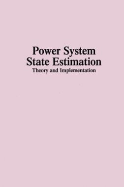 Power System State Estimation Theory And Implementation