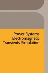 Power Systems Electromagnetic Transients Simulation Power Systems Electromagnetic Transients Simulation