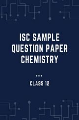 ISC Sample Question Paper Chemistry For Class-12 ISC Sample Question Paper Chemistry For Class-12