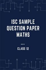 ISC Sample Question Paper Maths For Class-12 ISC Sample Question Paper Maths For Class-12
