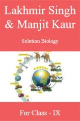 Lakhmir Singh & Manjit Kaur Solution Biology For Class - IX Lakhmir Singh & Manjit Kaur Solution Biology For Class - IX