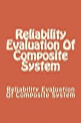 Composite System Reliability Evaluation Composite System Reliability Evaluation