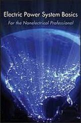 Electric Power System Basics For The Nonelectrical Professional Electric Power System Basics For The Nonelectrical Professional