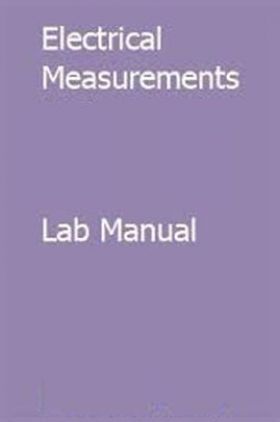 Electrical Measurements Lab Manual