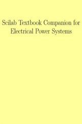 Scilab Textbook Companion For Electrical Power Systems Scilab Textbook Companion For Electrical Power Systems