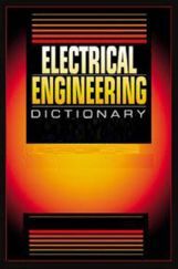 Electrical Engineering Dictionary Electrical Engineering Dictionary