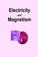 Electricity and Magnetism Electricity and Magnetism
