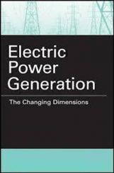 Electric Power Generation The Changing Dimensions Electric Power Generation The Changing Dimensions
