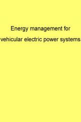 Energy Management For Vehicular Electric Power Systems Energy Management For Vehicular Electric Power Systems
