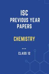 ISC Previous Year Paper Chemistry (2018-2019) For Class-12 ISC Previous Year Paper Chemistry (2018-2019) For Class-12
