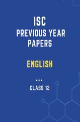 ISC Previous Year Paper English (2018-2020) For Class-12 ISC Previous Year Paper English (2018-2020) For Class-12