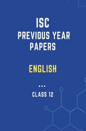 ISC Previous Year Paper English (2018-2020) For Class-12