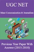 UGC NET Mass Communication & Journalism Previous Year Paper With Answer (2015-2018) UGC NET Mass Communication & Journalism Previous Year Paper With Answer (2015-2018)