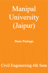 Manipal University (Jaipur) Basic Package Civil Engineering 6th Sem Manipal University (Jaipur) Basic Package Civil Engineering 6th Sem