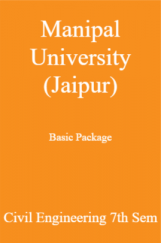 Manipal University (Jaipur) Basic Package Civil Engineering 7th Sem Manipal University (Jaipur) Basic Package Civil Engineering 7th Sem