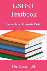 GSBST Textbook Elements of Accounts Part-1 For Class - XI GSBST Textbook Elements of Accounts Part-1 For Class - XI