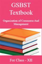 GSBST Textbook Organization of Commerce And Management For Class - XII GSBST Textbook Organization of Commerce And Management For Class - XII