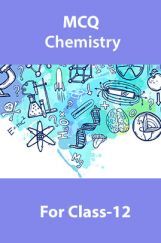 MCQ Chemistry For Class-12 MCQ Chemistry For Class-12