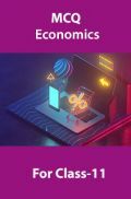 MCQ Economics For Class-11 MCQ Economics For Class-11