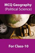 MCQ Geography (Political Science) For Class-10 MCQ Geography (Political Science) For Class-10