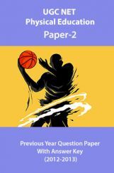 UGC NET Physical Education-Paper-2 Previous Year Question Paper With Answer Key (2012-2013) UGC NET Physical Education-Paper-2 Previous Year Question Paper With Answer Key (2012-2013)