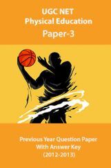 UGC NET Physical Education-Paper-3 Previous Year Question Paper With Answer Key (2012-2013) UGC NET Physical Education-Paper-3 Previous Year Question Paper With Answer Key (2012-2013)