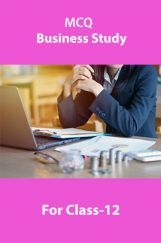 MCQ Business Study For Class-12 MCQ Business Study For Class-12