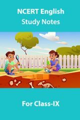 NCERT English Study Notes For Class-IX NCERT English Study Notes For Class-IX