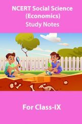 NCERT Social Science (Economics) Study Notes For Class-IX NCERT Social Science (Economics) Study Notes For Class-IX