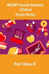 NCERT Social Science (Civics) Study Notes For Class-X NCERT Social Science (Civics) Study Notes For Class-X