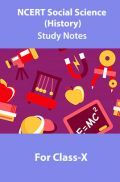 NCERT Social Science (History) Study Notes For Class-X