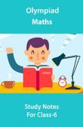 Olympiad Maths Study Notes For Class-6 Olympiad Maths Study Notes For Class-6