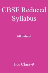 CBSE Reduced Syllabus All Subject For Class-9 CBSE Reduced Syllabus All Subject For Class-9