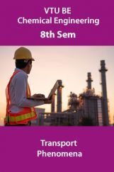 VTU BE Chemical Engineering 8th Sem Transport Phenomena VTU BE Chemical Engineering 8th Sem Transport Phenomena