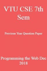 VTU CSE 7th Sem Previous Year Question Paper Programming the Web Dec 2018 VTU CSE 7th Sem Previous Year Question Paper Programming the Web Dec 2018