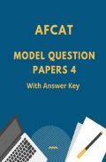 AFCAT Model Question Paper 4 With Answer Key AFCAT Model Question Paper 4 With Answer Key