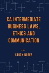 CA Intermediate Business Laws, Ethics And Communication Study Notes CA Intermediate Business Laws, Ethics And Communication Study Notes