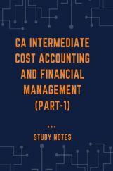 CA Intermediate Cost Accounting And Financial Management Part 1 Study Notes CA Intermediate Cost Accounting And Financial Management Part 1 Study Notes