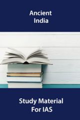Ancient India Study Material For IAS Ancient India Study Material For IAS