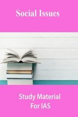 Social Issues Study Material For IAS Social Issues Study Material For IAS
