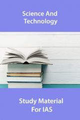 Science And Technology Study Material For IAS Science And Technology Study Material For IAS