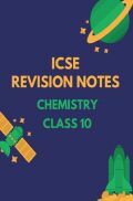 ICSE Revision Notes For Chemistry Class 10  ICSE Revision Notes For Chemistry Class 10