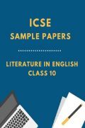ICSE Sample Paper For Literature In English Class 10  ICSE Sample Paper For Literature In English Class 10